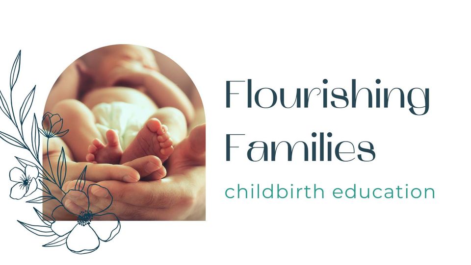 Flourish Family Doulas Childbirth Education Series